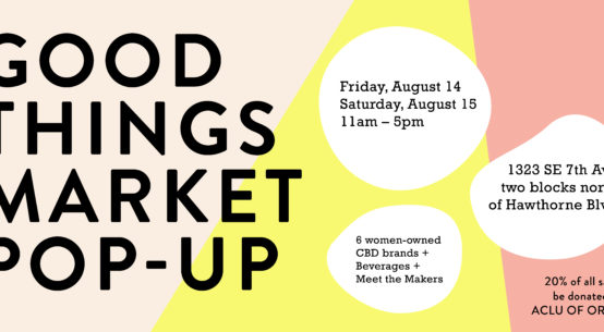 Good Things Market Pop Up Event August 14 and 15